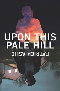 Cover image for Upon This Pale Hill