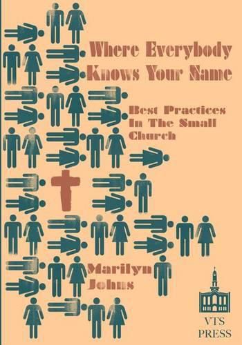 Cover image for Where Everybody Knows Your Name: Best Practices in the Small Church