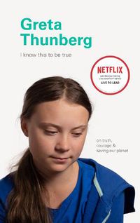 Cover image for I Know This to Be True: Greta Thunberg