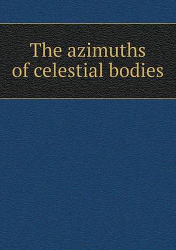 The Azimuths of Celestial Bodies