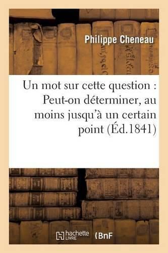 Cover image for Un Mot Sur Cette Question: Peut-On Determiner, Au Moins Jusqu'a Un Certain Point: La Cause de Predilection de l'Affection Tuberculeuse Pour Le Poumon, Depuis l'Epoque de la Puberte