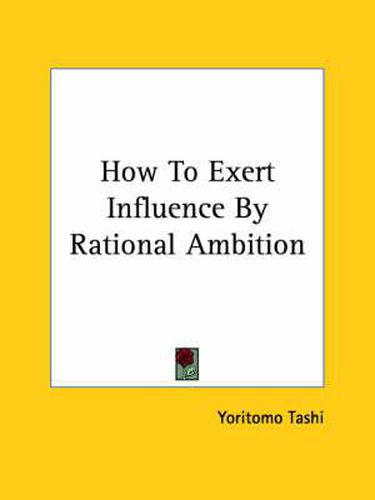 How to Exert Influence by Rational Ambition