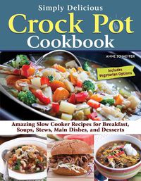 Cover image for Simply Delicious Crock Pot Cookbook
