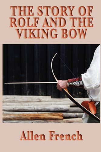 Cover image for The Story of Rolf and the Viking Bow