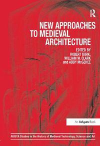 Cover image for New Approaches to Medieval Architecture