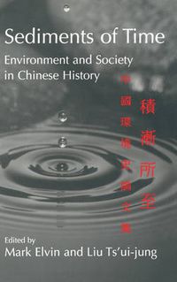 Cover image for Sediments of Time 2 Part Paperback Set: Environment and Society in Chinese History