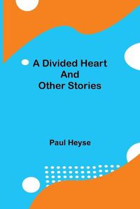 Cover image for A Divided Heart and Other Stories