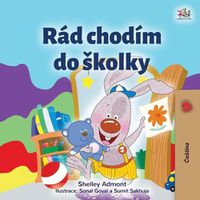 Cover image for I Love to Go to Daycare (Czech Children's Book)