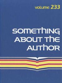 Cover image for Something about the Author, Volume 233: Facts and Pictures about Authors and Illustrators of Books for Young People