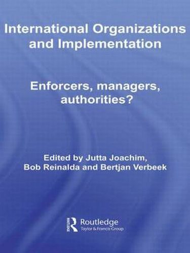 Cover image for International Organizations and Implementation: Enforcers, Managers, Authorities?