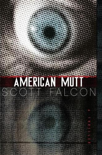 Cover image for American Mutt: One Man. The Deepest State. An Uncivil War.