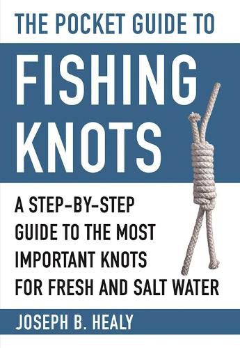 Cover image for The Pocket Guide to Fishing Knots: A Step-by-Step Guide to the Most Important Knots for Fresh and Salt Water