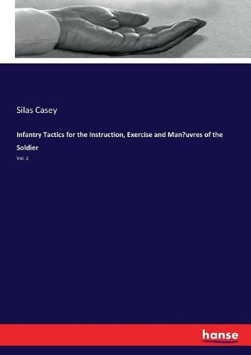 Cover image for Infantry Tactics for the Instruction, Exercise and Manoeuvres of the Soldier: Vol. 2