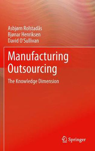 Cover image for Manufacturing Outsourcing: A Knowledge Perspective