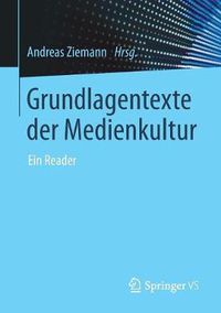 Cover image for Grundlagentexte Der Medienkultur: Ein Reader