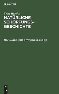 Cover image for Allgemeine Entwicklungs-Lehre: (Transformismus Und Darwinismuns). I-XV. Vortrag