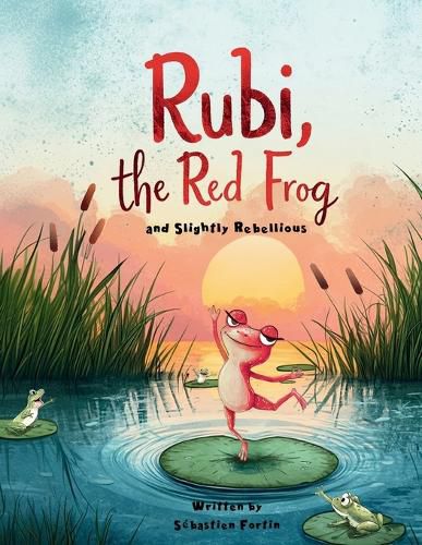 Cover image for Rubi, the Red Frog (and Slightly Rebellious)