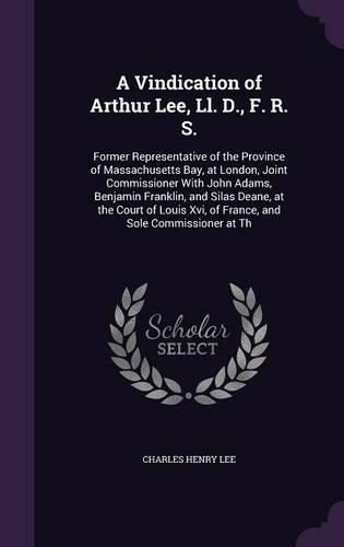 Cover image for A Vindication of Arthur Lee, Ll. D., F. R. S.