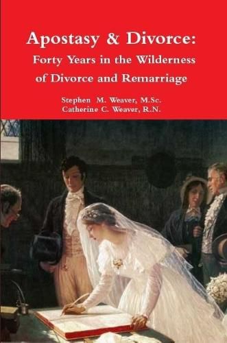 Cover image for Apostasy & Divorce: Forty Years in the Wilderness of Divorce and Remarriage