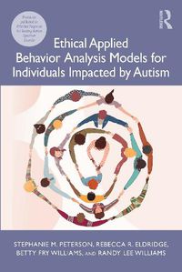 Cover image for Ethical Applied Behavior Analysis Models for Individuals Impacted by Autism