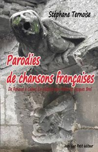 Cover image for Parodies de chansons francaises: De Renaud a Cabrel En passant par Cloclo et Jacques Brel