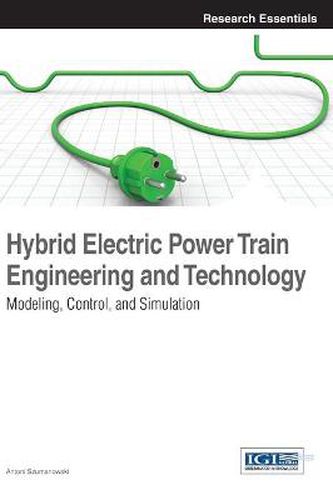 Cover image for Hybrid Electric Power Train Engineering and Technology: Modeling, Control, and Simulation