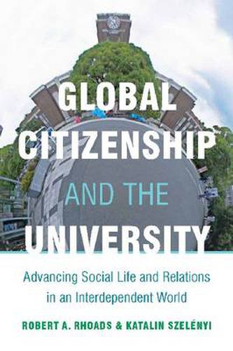 Cover image for Global Citizenship and the University: Advancing Social Life and Relations in an Interdependent World