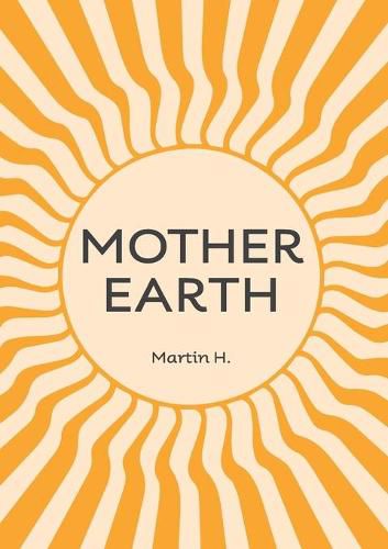 Cover image for Mother Earth: Higher Mother: Simple Life Lessons from the Men's Movement for Women & Girls