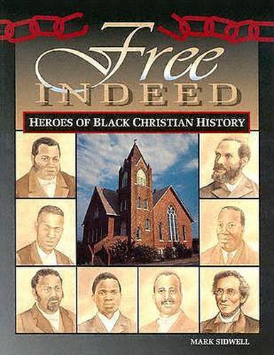 Cover image for Free Indeed - Heroes of Black Christian History