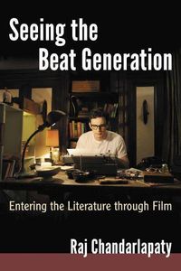 Cover image for Seeing the Beat Generation: Entering the Literature through Film