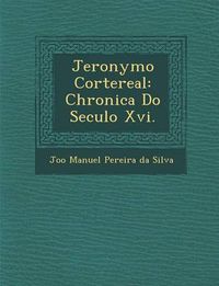 Cover image for Jeronymo Cortereal: Chronica Do Seculo XVI.