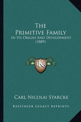 The Primitive Family: In Its Origin and Development (1889)