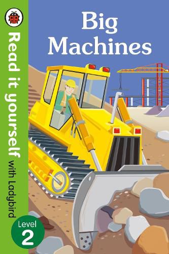 Cover image for Big Machines - Read it yourself with Ladybird: Level 2 (non-fiction)