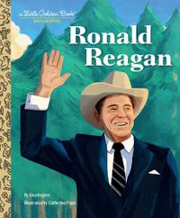 Cover image for Ronald Reagan: A Little Golden Book Biography