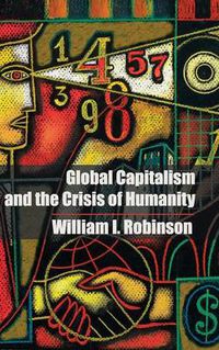 Cover image for Global Capitalism and the Crisis of Humanity