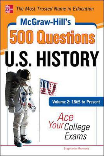 Cover image for McGraw-Hill's 500 U.S. History Questions, Volume 2: 1865 to Present: Ace Your College Exams