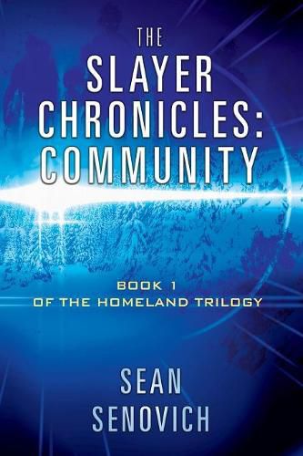 Cover image for The Slayer Chronicles: Community - Book 1 of the Homeland Trilogy