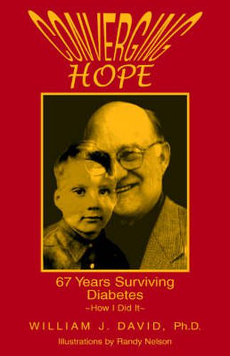 Cover image for Converging Hope: 67 Years Surviving Diabetes How I Did It