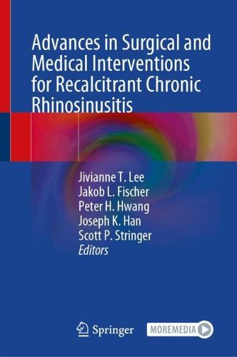 Cover image for Advances in Surgical and Medical Interventions for Recalcitrant Chronic Rhinosinusitis