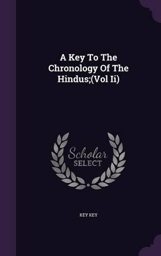 Cover image for A Key to the Chronology of the Hindus;(vol II)
