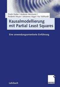 Cover image for Kausalmodellierung mit Partial Least Squares: Eine anwendungsorientierte Einfuhrung