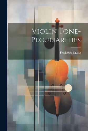 Cover image for Violin Tone-peculiarities