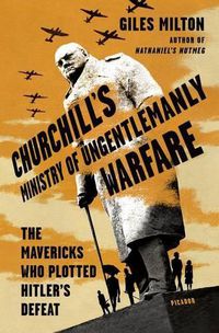 Cover image for Churchill's Ministry of Ungentlemanly Warfare