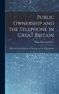 Cover image for Public Ownership and the Telephone in Great Britain