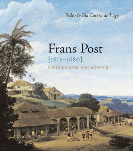 Cover image for Frans Post 1612-1680: Catalogue Raisonne