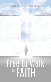 Cover image for Free to Walk in Faith