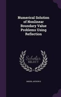 Cover image for Numerical Solution of Nonlinear Boundary Value Problems Using Reflection