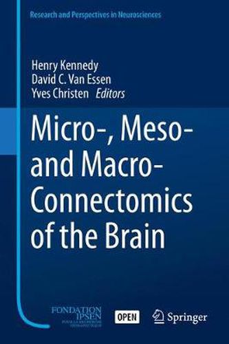 Micro-, Meso- and Macro-Connectomics of the Brain