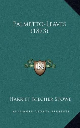 Cover image for Palmetto-Leaves (1873)