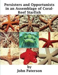 Cover image for Persisters and Opportunists in an Assemblage of Coral-Reef Starfish